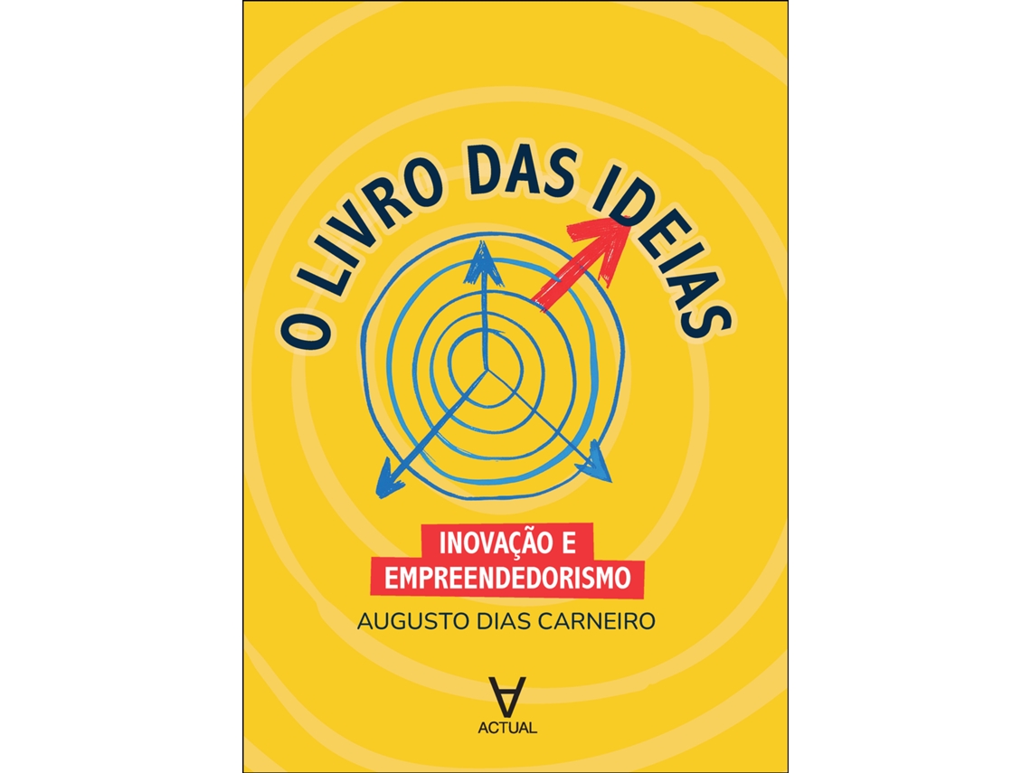 Libro O Livro Das Ideias Inovação E Epreendedorismo De Augusto Dias Carneiro (portugués)