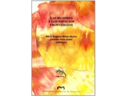Libro Las Mujeres Y Los Espacios Fronterizos de Mª Angeles Millán Muñío e Carmen Peña Ardid (Español)