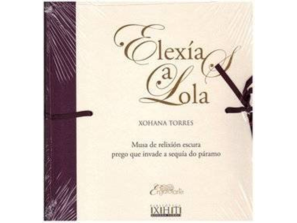 Libro Elexía A Lola de Xohana Torres (Galego)