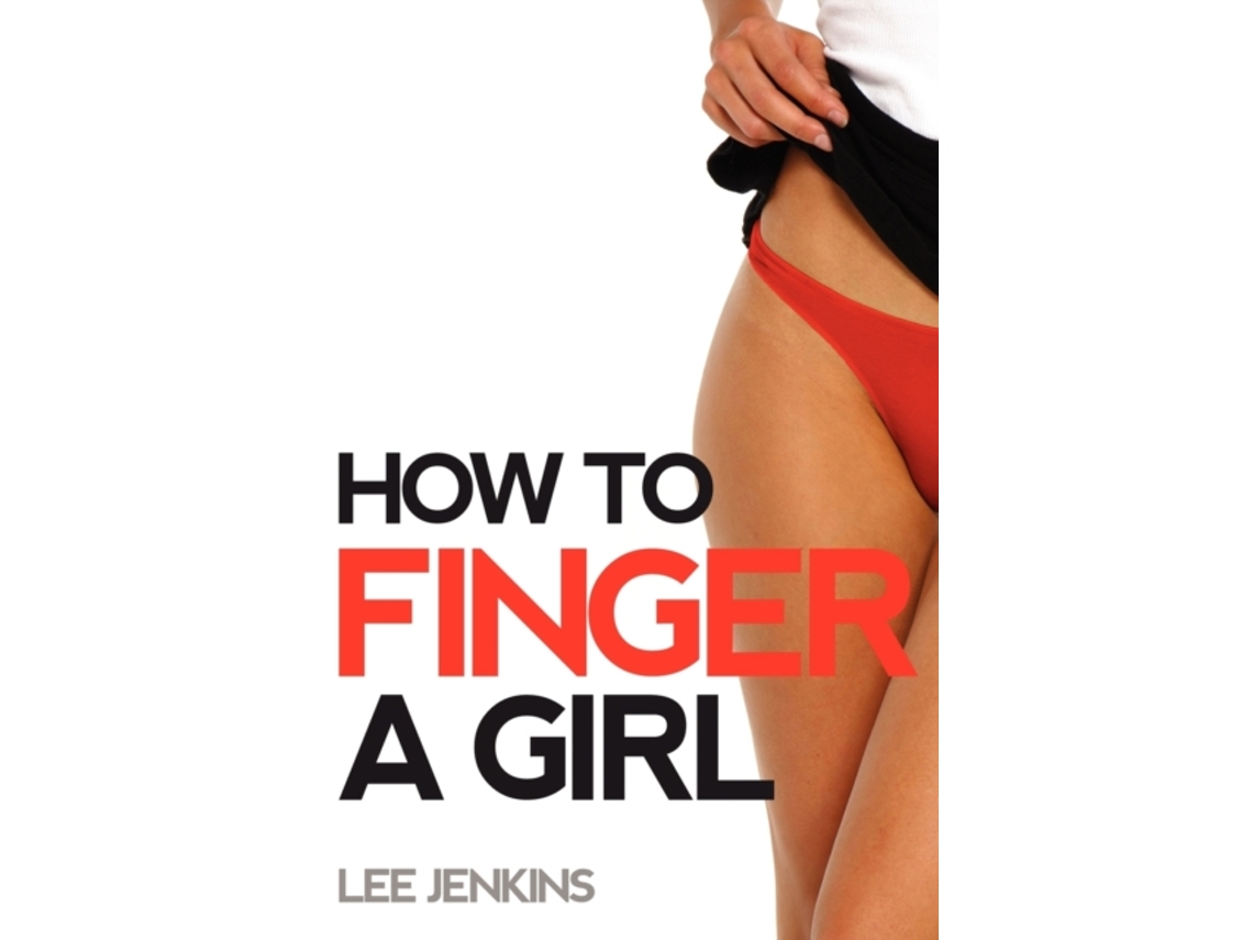 Libro How To Finger A Girl Mr Lee Jenkins (Inglés)