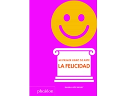 Libro Esp Mi Primer Libro De Arte. La Felicidad de Gozansky Shana (Español)