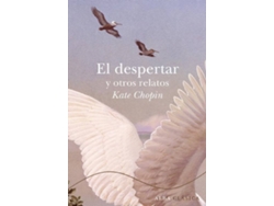 Libro El Despertar Y Otros Relatos de Kate Chopin (Español)