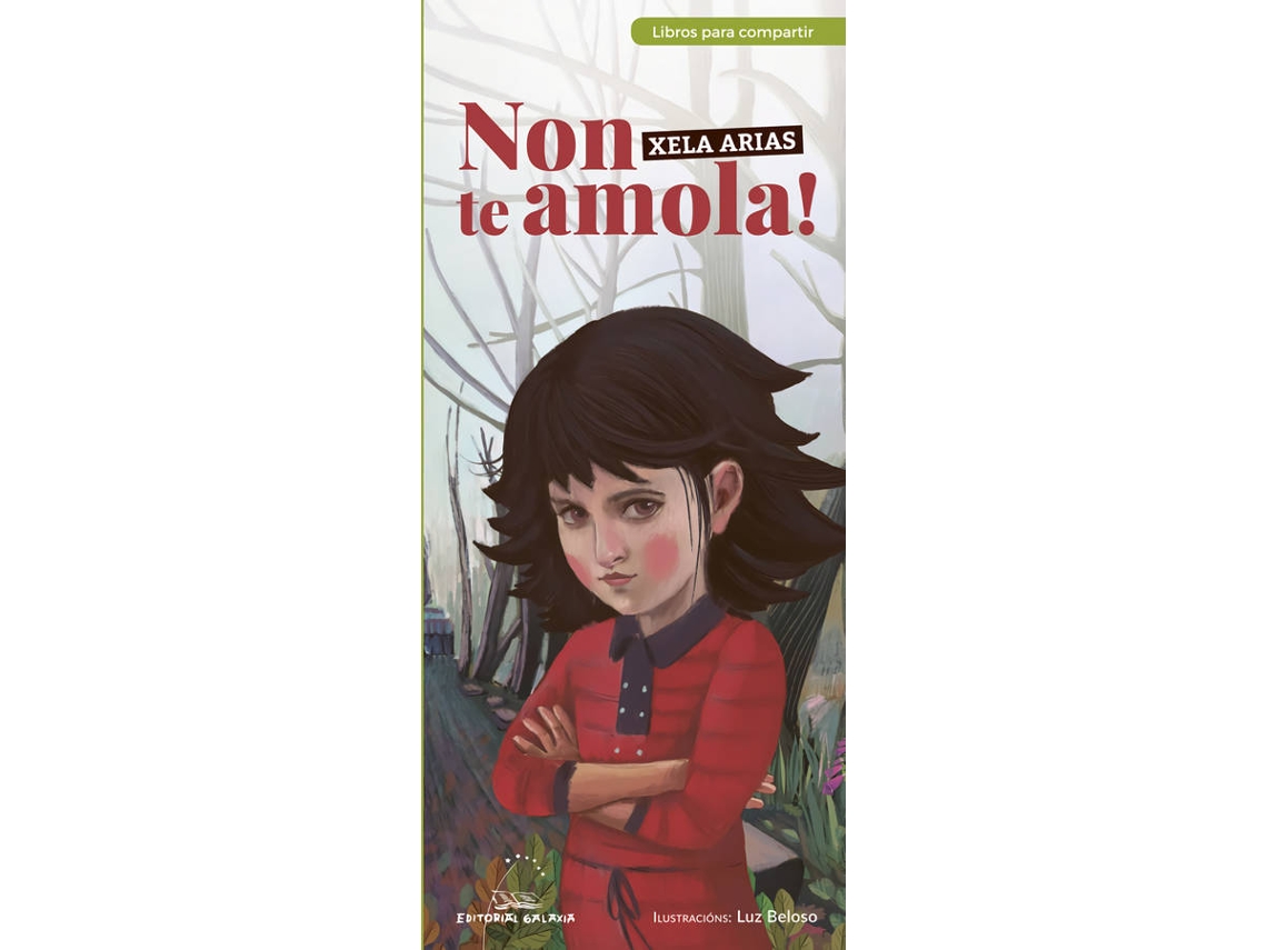 Libro Xela Arias.Non Te Amola! de Xela Arias (Galego)