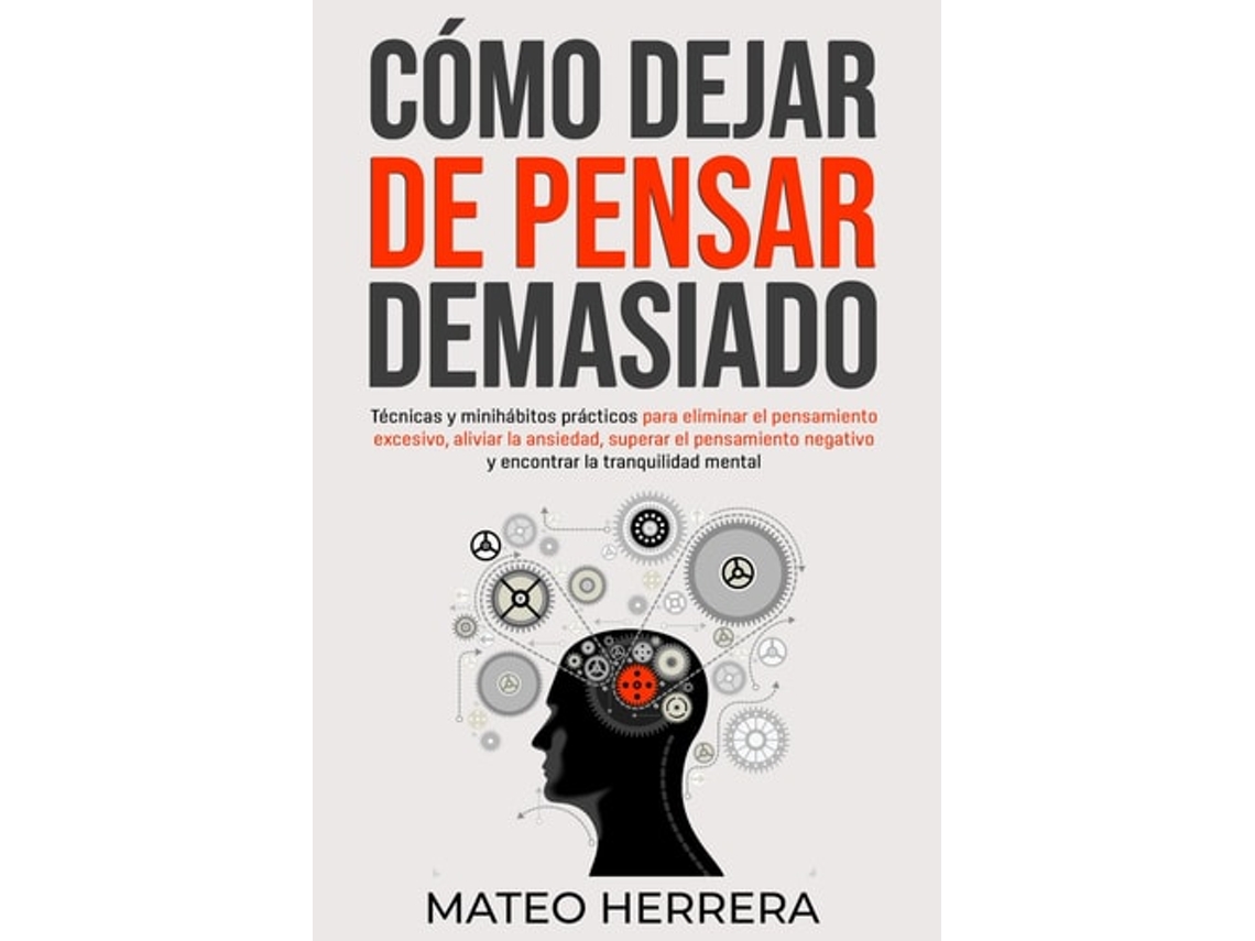 Libro Como dejar de pensar demasiado de Mateo Herrera (Español)