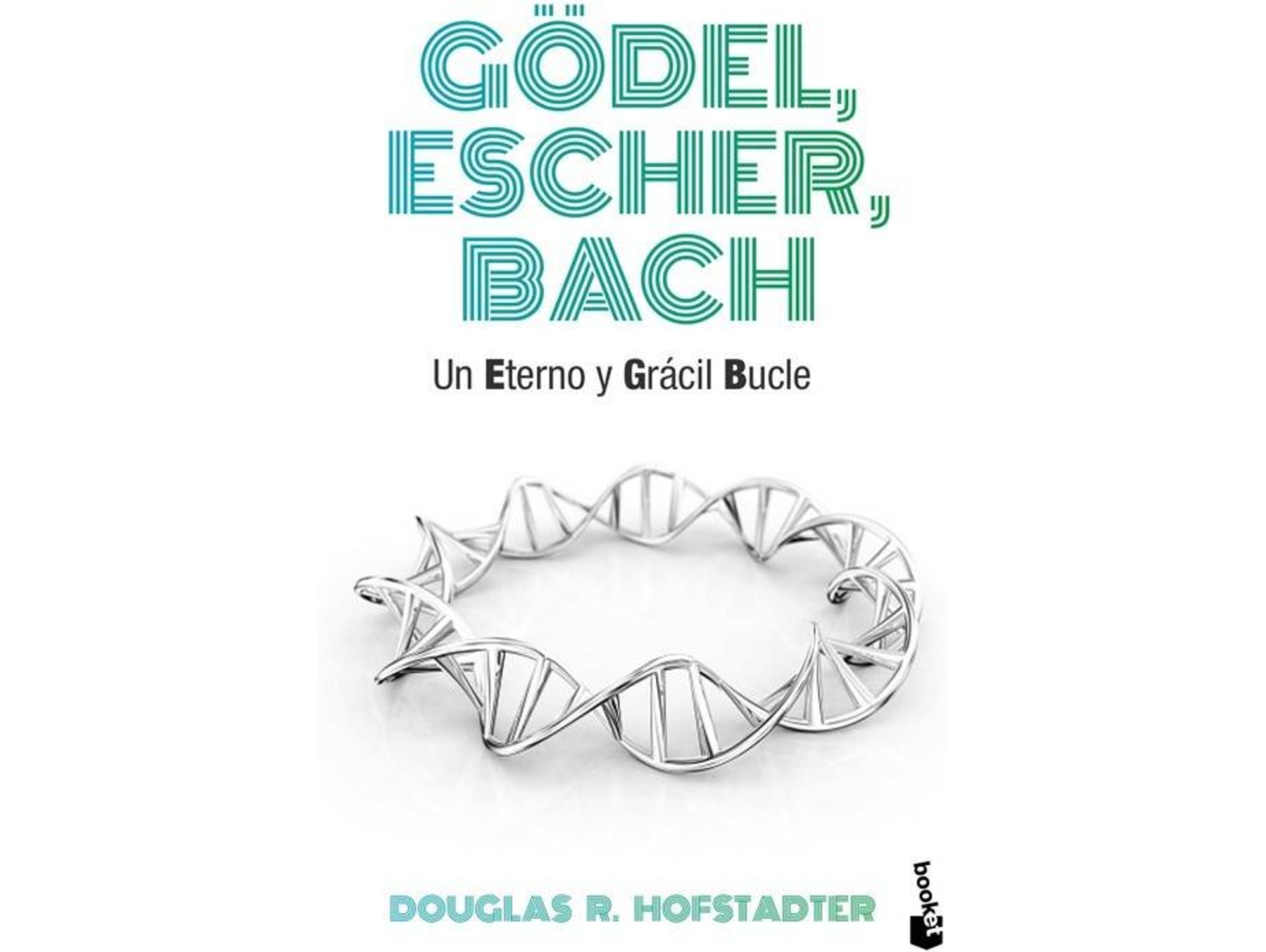 Libro Gödel, Escher, Bach Un eterno y grácil bucle de Douglas R Hofstadter (Español)