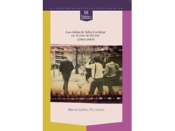 Libro Los Relatos De Julio Cortazar Cine De Ficción 1962-2009 de Bruno López Petzoldt (Español)