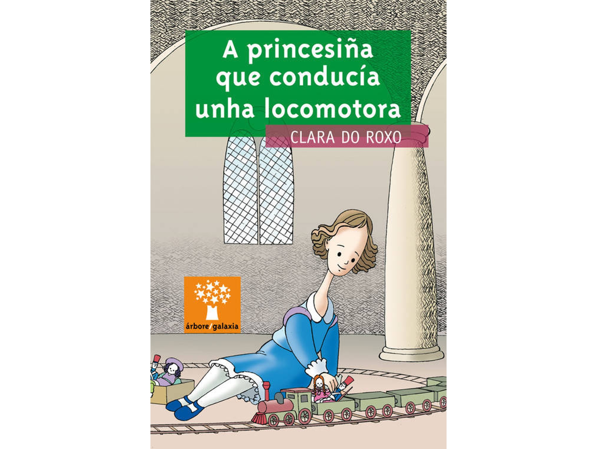 Libro A Princesiña Que Conducía Unha Locomotora de Clara Rodríguez Giráldez (Galego)