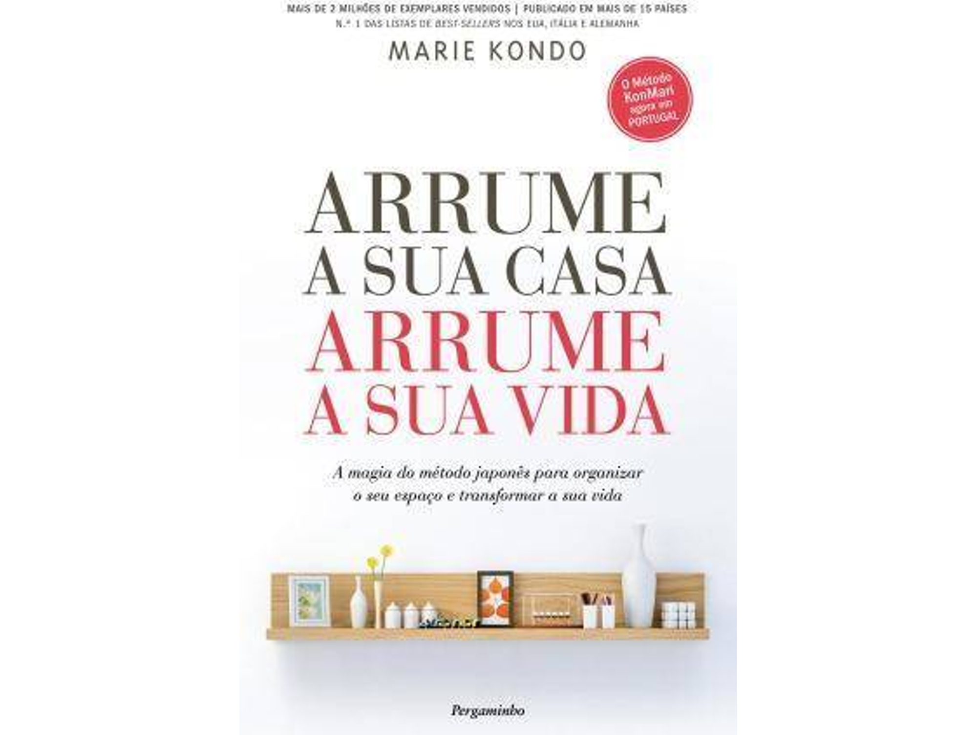 Libro Arrume A Sua Casa, Arrume A Sua Vida de Marie Kondo