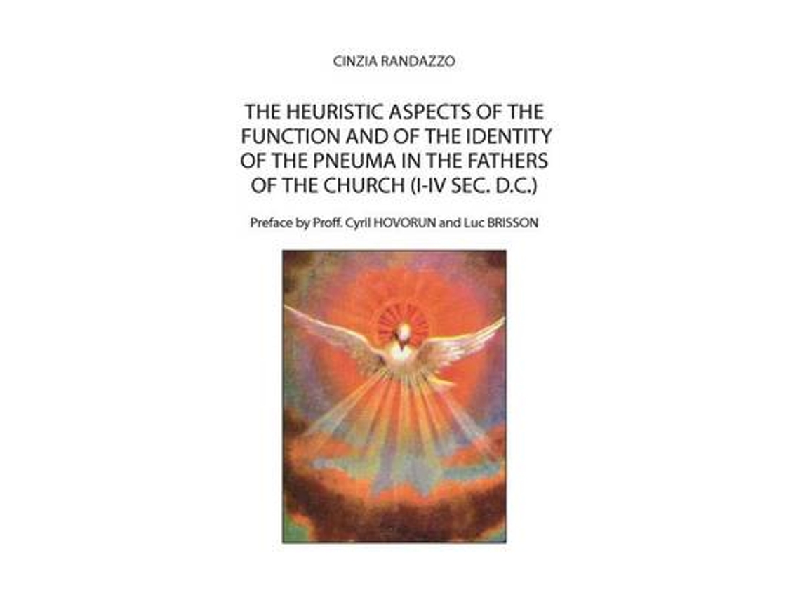 Libro The heuristic aspects of the function and of the identity of the pneuma in the Fathers of the church (I-IV sec. d.C.) (Inglés)