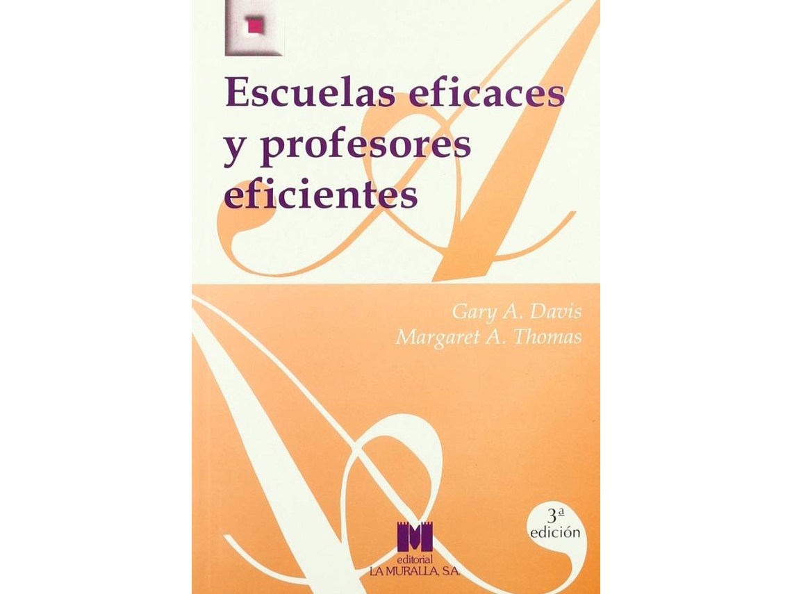 Libro Escuelas Eficaces Y Profesores Eficientes de G.A. Davis (Español)