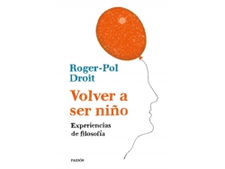 Libro Volver A Ser Niño de Droit, Roger-Pol (Castellano)