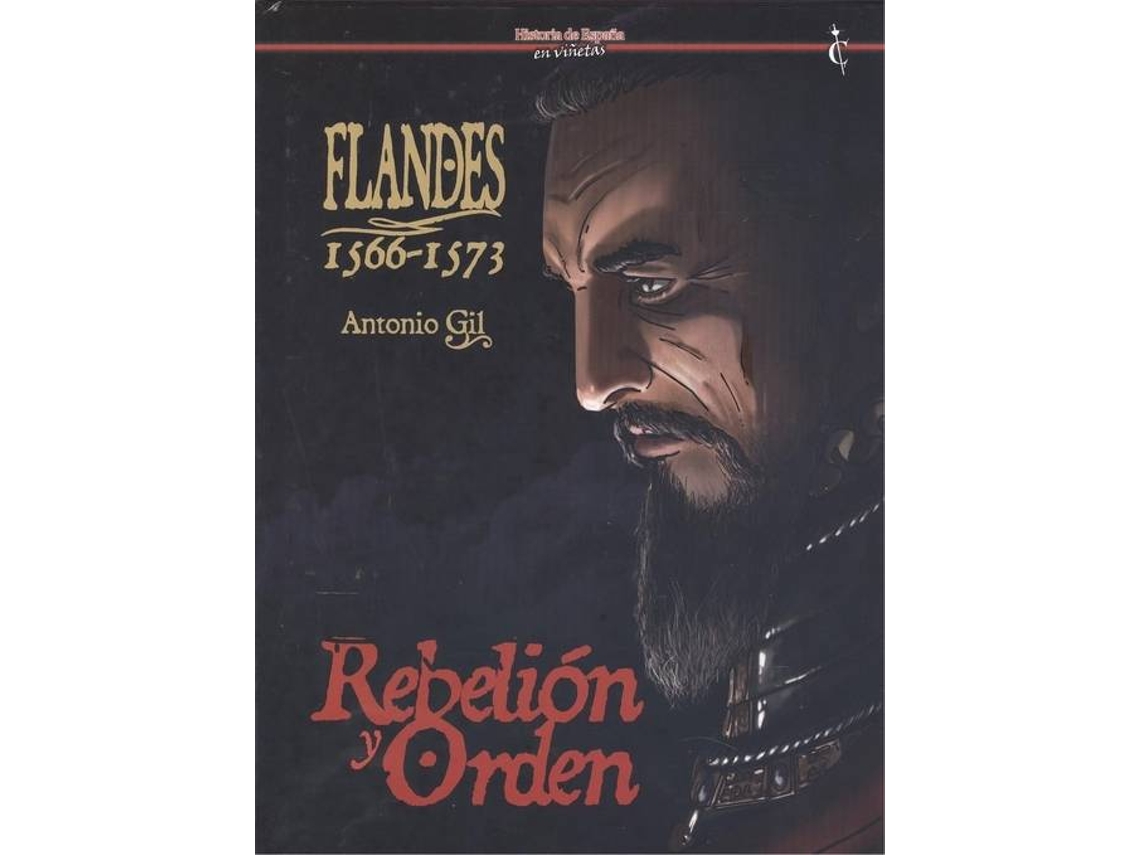 Libro Flandes 1566 - 1573 Rebelion Y Orden de Gil Antonio (Español)