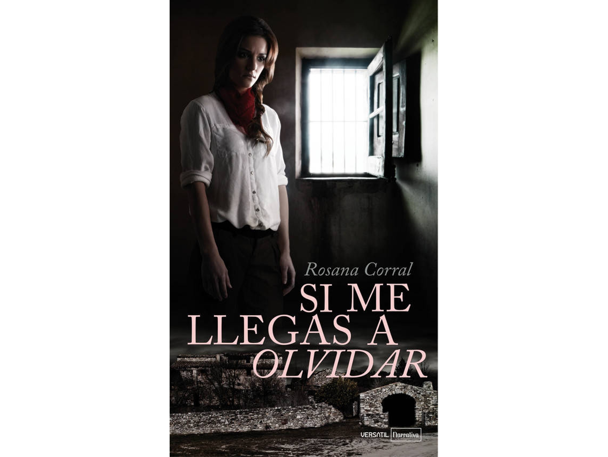 Libro Si Me Llegas A Olvidar de Rosana Corral (Español)