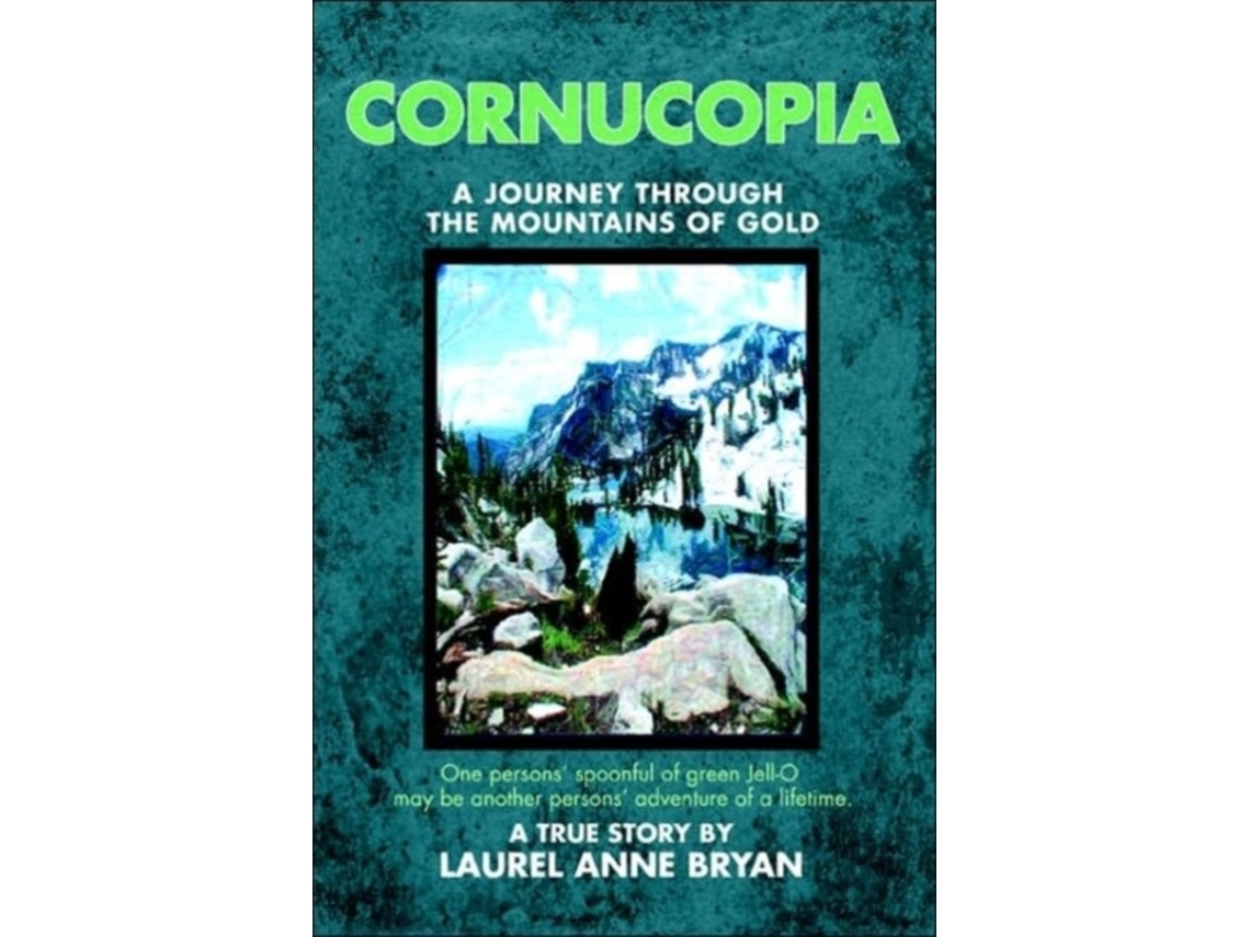 Libro CORNUCOPIA: A JOURNEY THROUGH THE MOUNTAINS OF GOLD Laurel Sappe (Inglés)