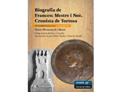 Libro Biografia De Francesc Mestre I Noè. Cronista De Tortosa de Núria Menasanch I Martí (Catalán)