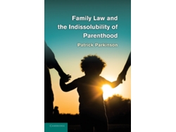 Family Law and the Indissolubility of Parenthood