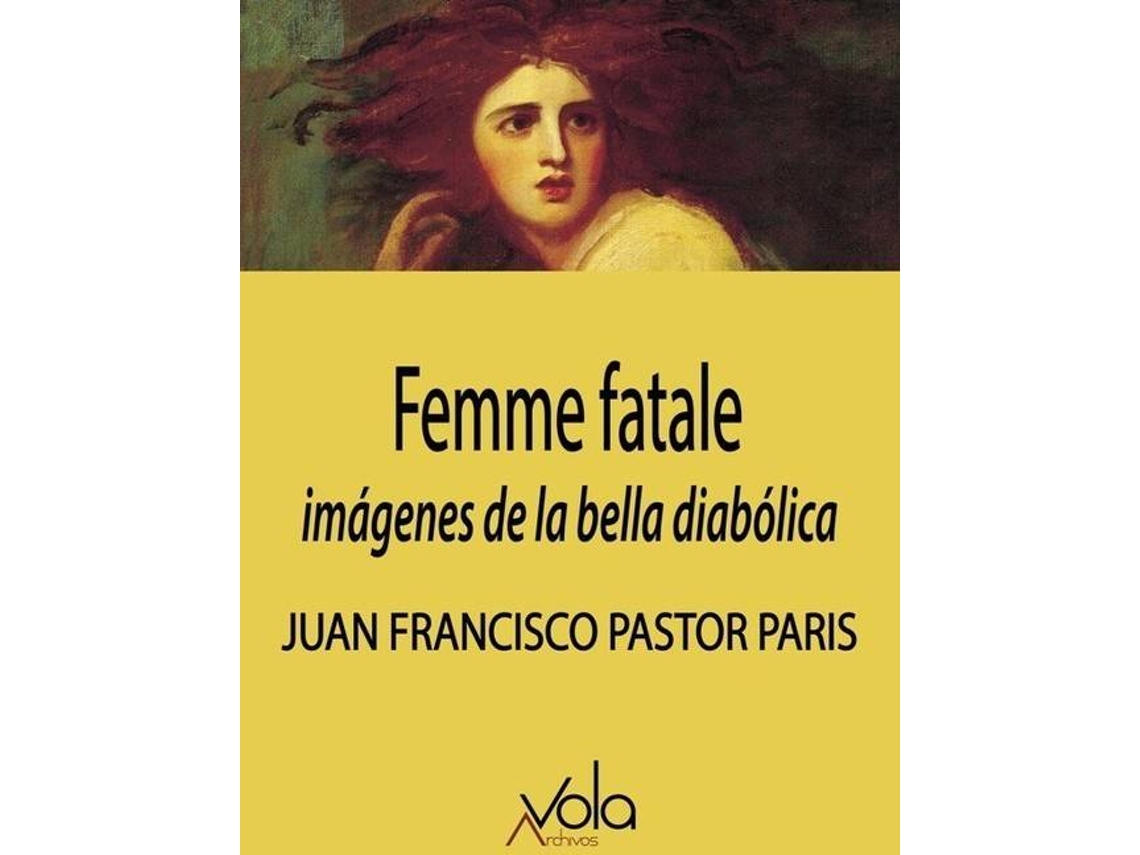 Libro Femme Fatale de Juan Francisco Pastor Paris (Español)