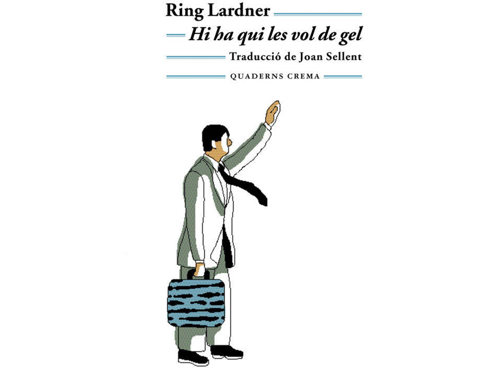 Libro Hi Ha Qui Les Vol De Gel de Ring Lardner (Catalán)