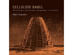 Libro Celluloid Babel Pursuing a Universal Language in Cinema de Ori Levin (Inglés)