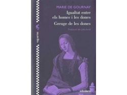 Libro Igualtat Entre Els Homes I Les Dones = Greuge A Les Dones de Marie De Gournay (Catalán)