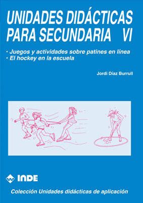 Juegos Y Actividades sobre patines en el hockey la escuela. unidades para secundaria vi 9788487330490 213 libro de jordi