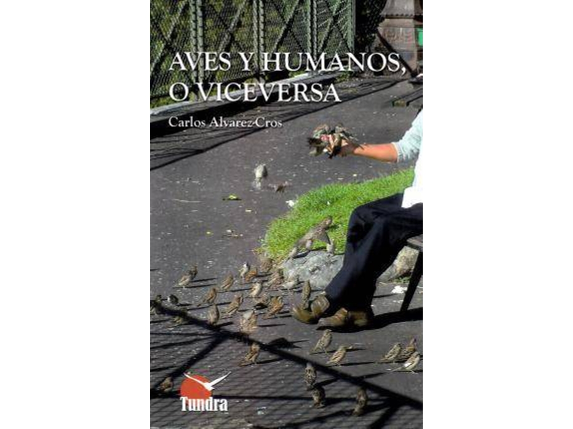 Libro Aves y humanos, o viceversa de Carlos Alvarez-Cros (Español)