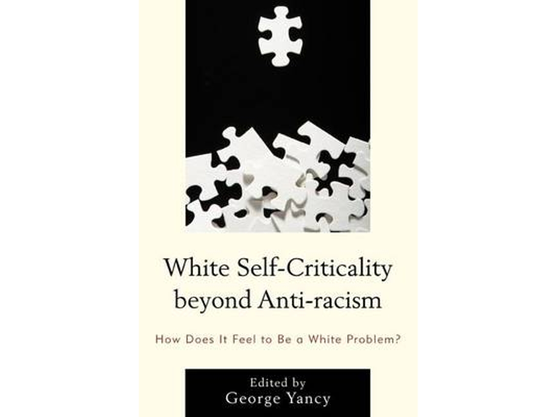Libro White Self-Criticality beyond Anti-racism (Inglés)