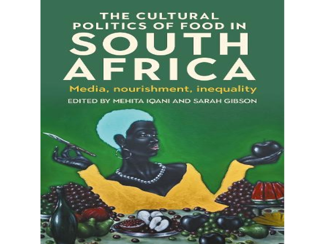 Libro The cultural politics of food in South Africa Media nourishment inequality de Manchester University Press (Inglés)