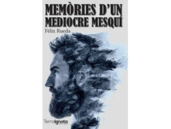 Libro Memòries DUn Mediocre Mesquí de Fèlix Rueda