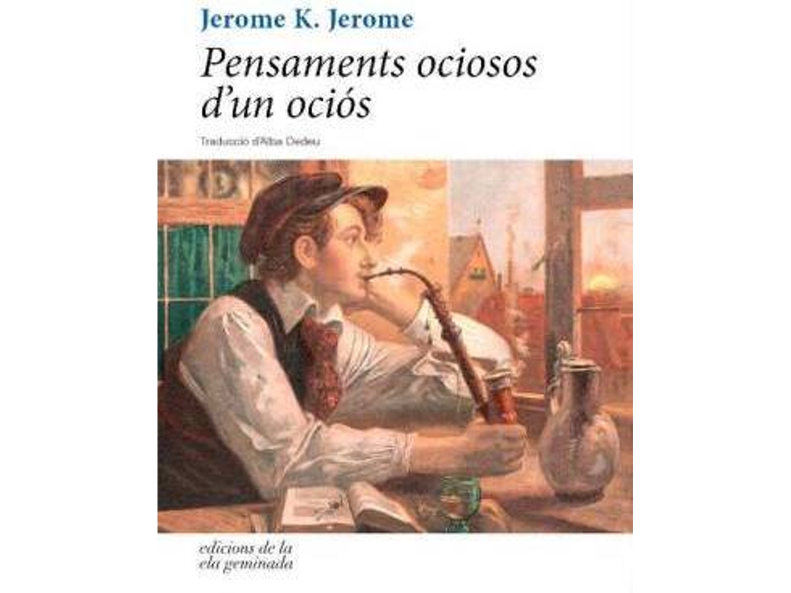Libro Pensaments Ociosos D'Un Ociós de Jerome K. Jerome (Catalán)