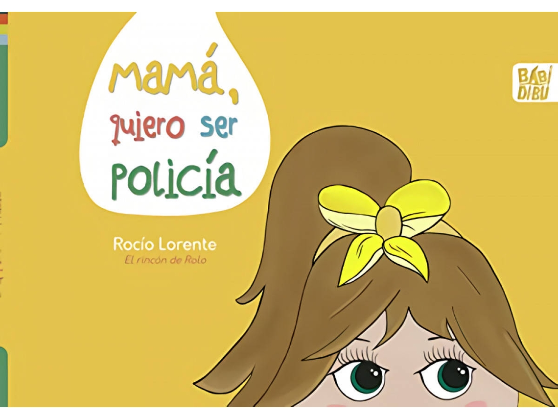 Libro Mamá, Quiero Ser Policía de Rocío Lorente (Español)
