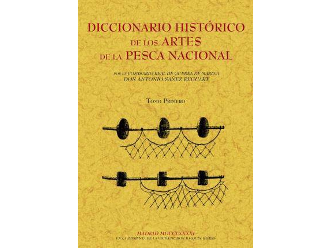Libro Diccionario Histórico De Las Artes De La Pesca Nacional de Antonio Sañez Reguart (Español)