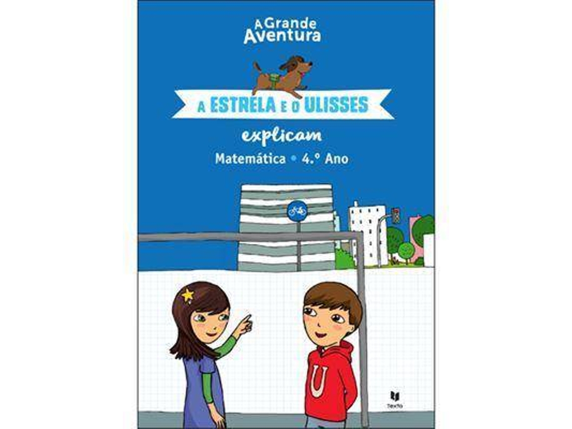 Libro A Grande Aventura - A Estrela e o Ulisses Explicam - Matemática 4.º Ano de Henriqueta Gonçalves (Portugués)