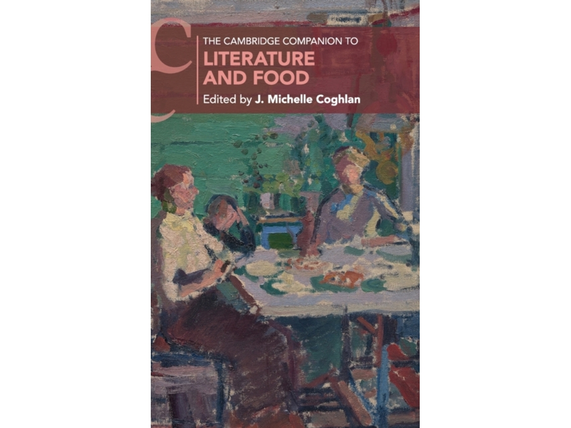 Livro the cambridge companion to literature and food de edited by j michelle coghlan (inglês)