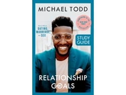 Libro Relationship Goals Study Guide: How to Win at Dating, Marriage, and Sex Michael Todd (Inglés)