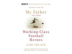 Libro My Father And Other Working Class Footba de Gary Imlach (Inglés)