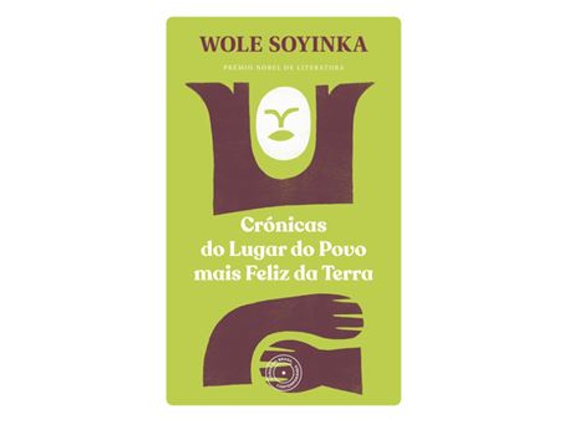 Libro Crónicas do Lugar do Povo mais Feliz da Terra de Wole Soyinka (Portugués)