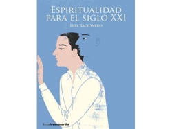 Libro Espiritualidad Para El Siglo Xxi de Luis Racionero (Español)