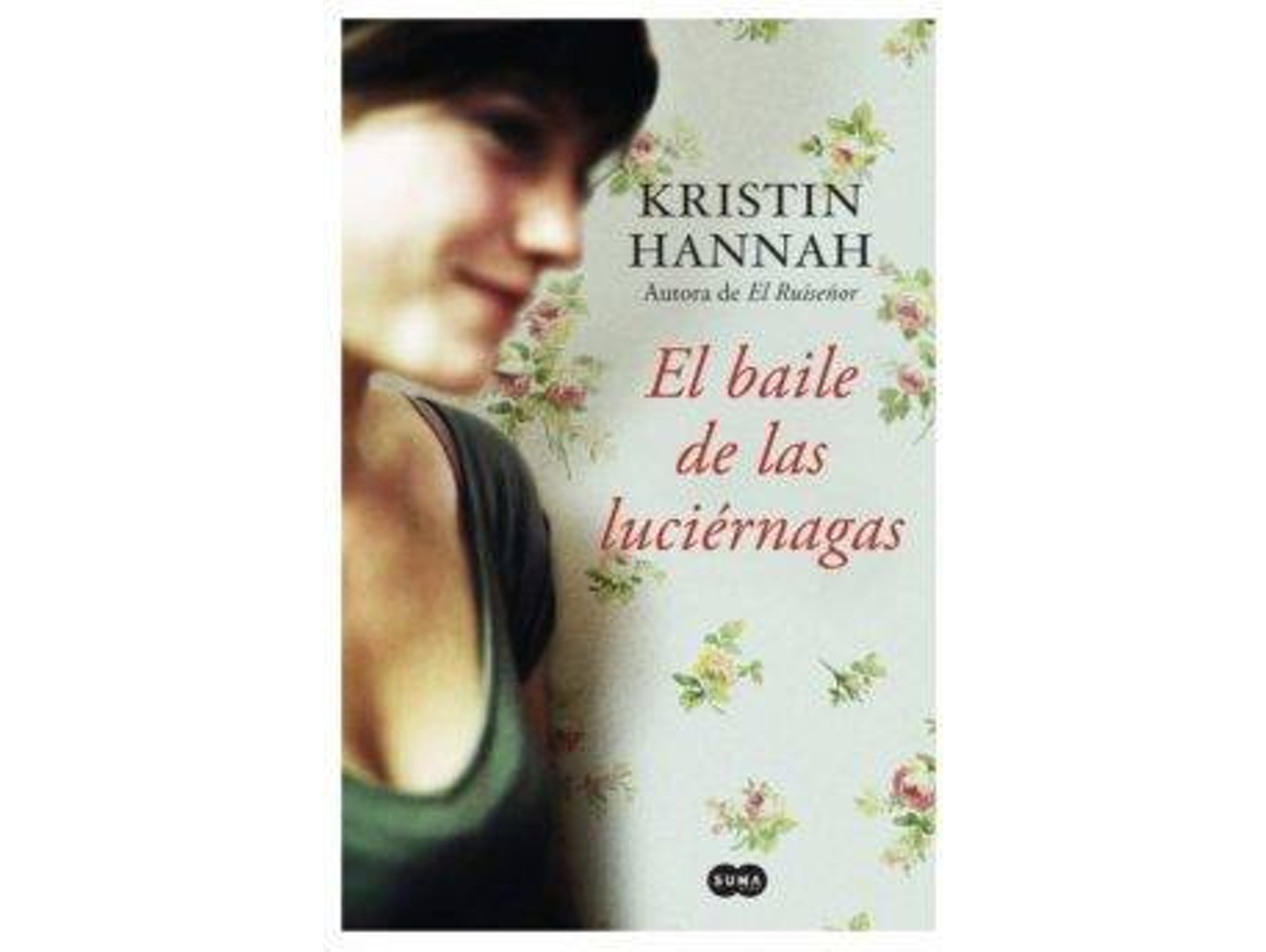 Libro Baile De Las Luciernagas de Kristin Hannah (Año de Edición - 2017)