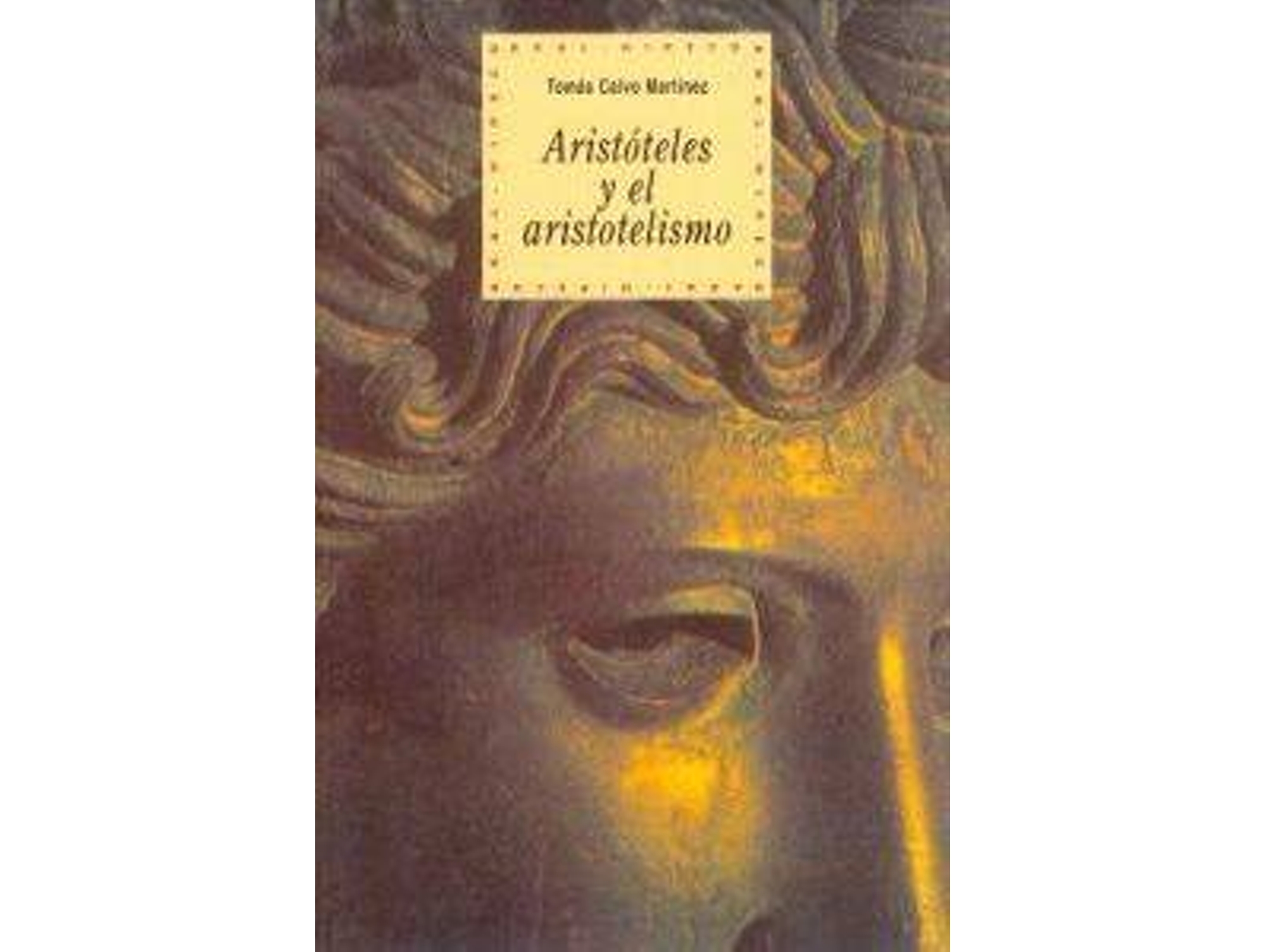 Libro Aristóteles Y El Aristotelismo de Tomas Calvo Martinez (Español)