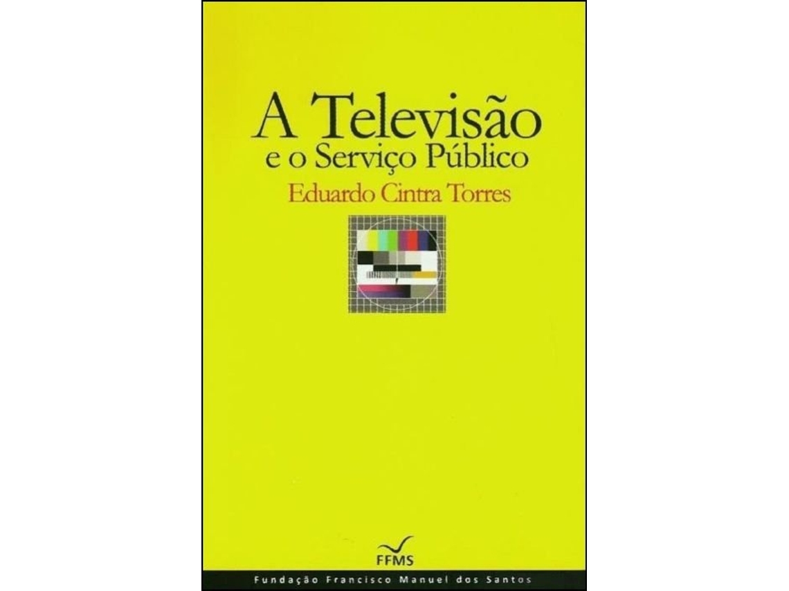 Libro A Televisão e o Serviço Público de Eduardo Cintra Torres (Portugués)
