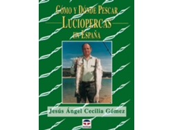 Libro Como Y Donde Pescar Luciopercas En España de Jesus Angel Cecilia Gomez (Español)