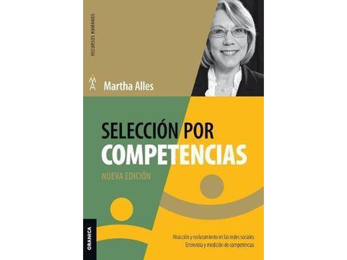 Libro Seleccion Por Competencias. Atraccion Y Reclutamiento En Las Redes Sociales Entrevista Y Medicion De Competencias de Martha Alicia Alles (Español)