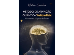 Libro Método de Ativação Quântica YellowFisic - Afirmações Mágicas de Poder de William Sanches (Portugués do Brasil)