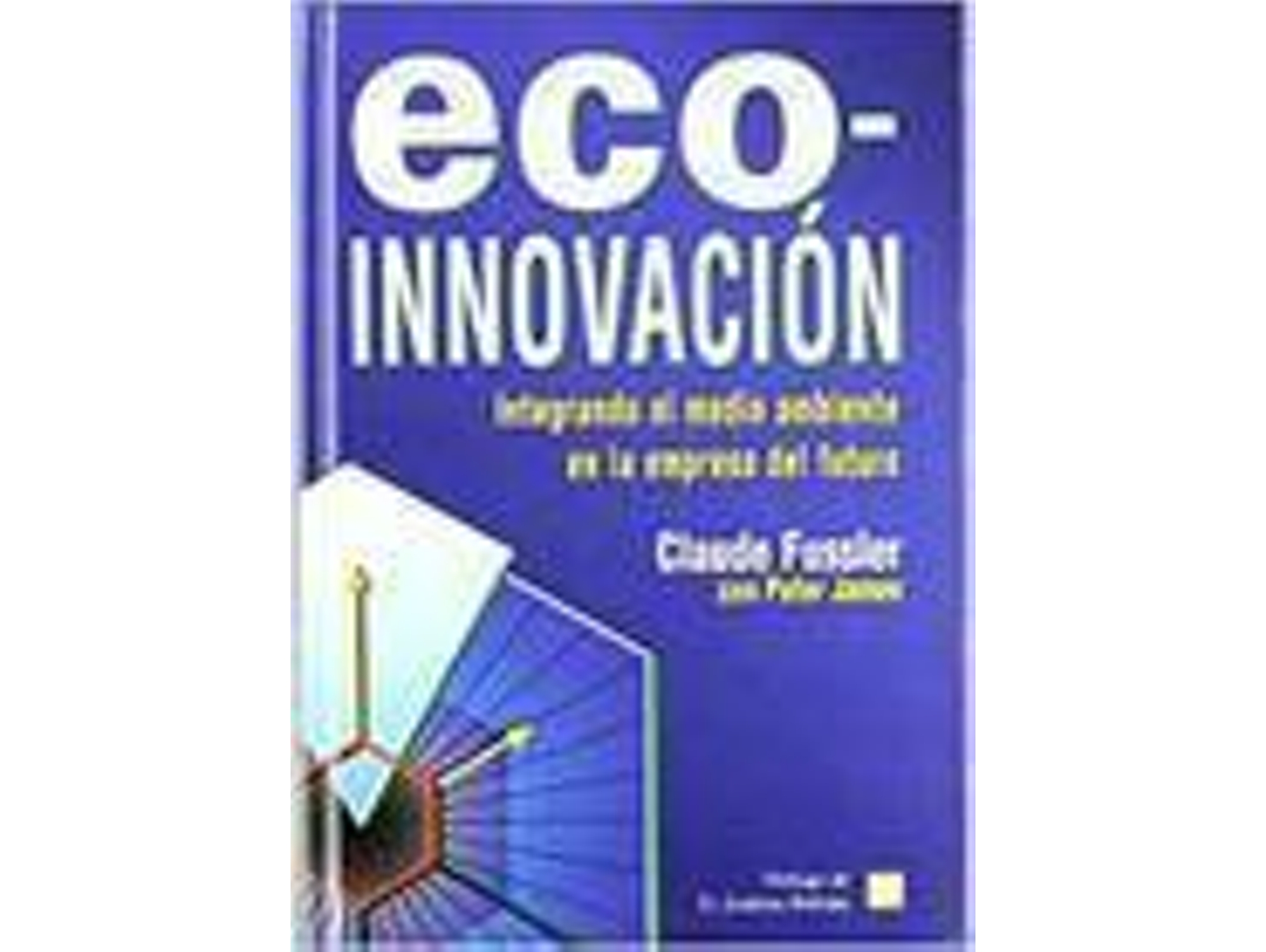 Libro Eco-Innovacion. Integrando El Medio Ambiente En La de C. Fussler (Español)