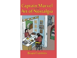 Libro Captain Marvel and the Art of Nostalgia de Brian Cremins (Inglés - Tapa Dura)