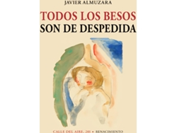 Libro Todos Los Besos Son De Despedida de Javier Almuzara (Español)
