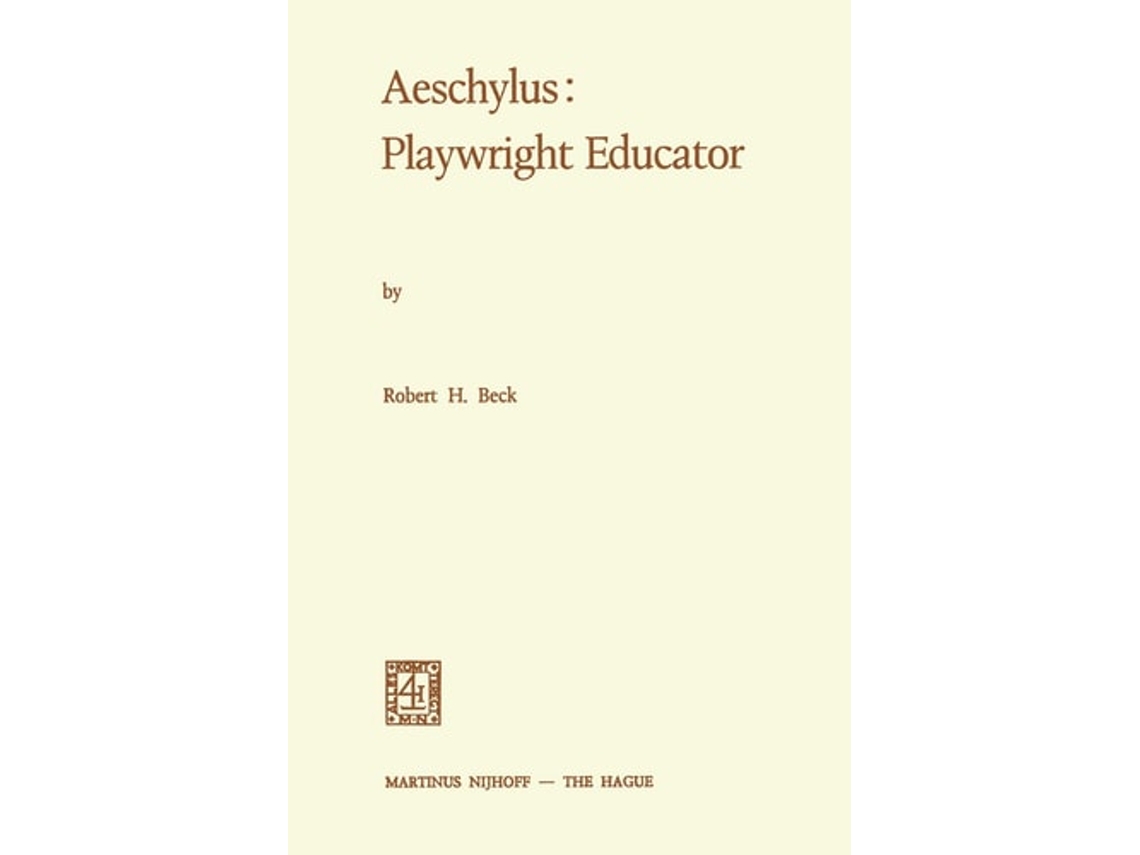 Libro Aeschylus Playwright Educator De Robert Holmes Beck (inglés)