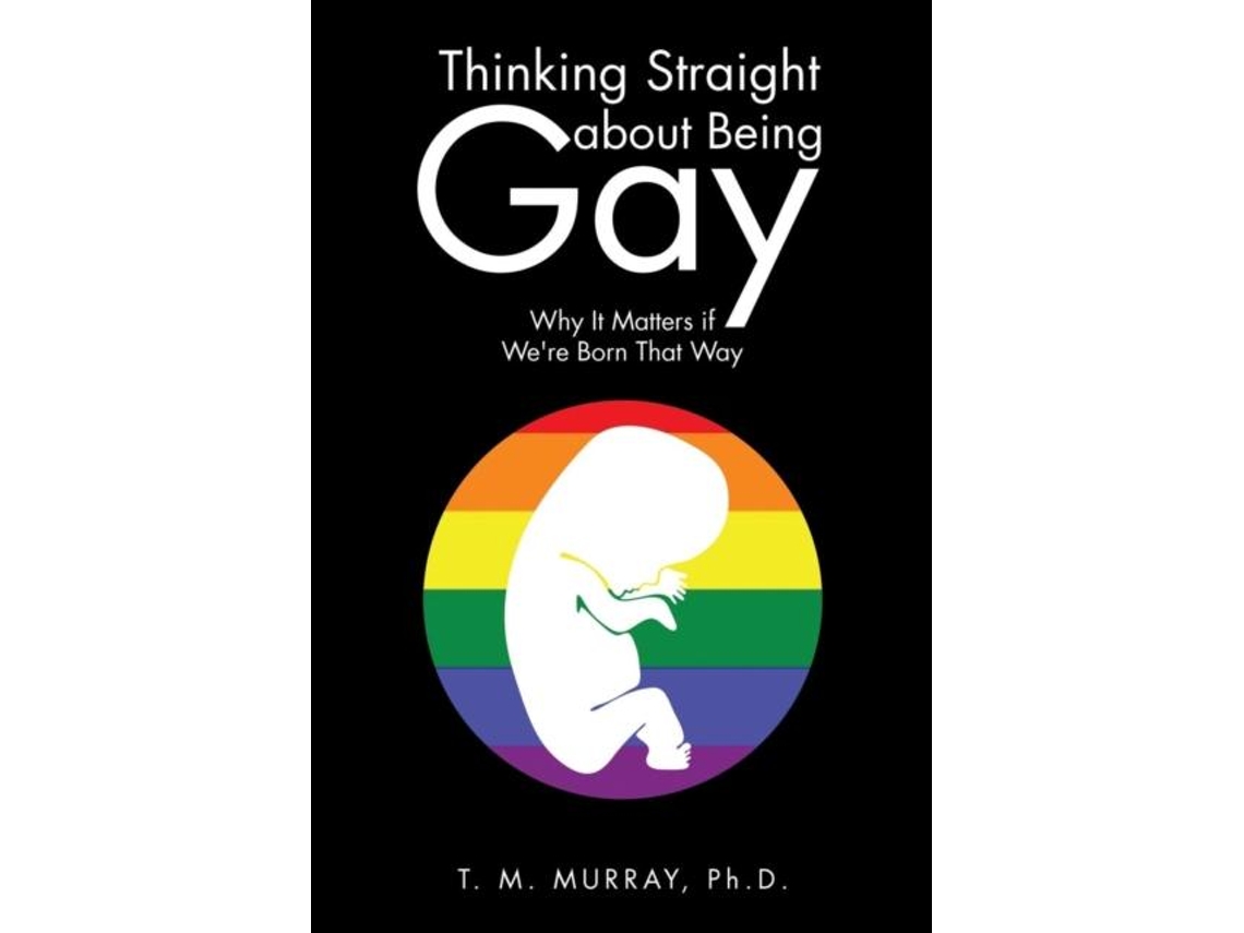 Libro Thinking Straight About Being Gay Why It Matters If Were Born That Way De Murray, Phd Et Al. (inglés)