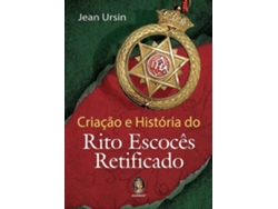 Libro Criação e História do Rito Escocês Retificado de Jean Ursin (Portugués do Brasil)